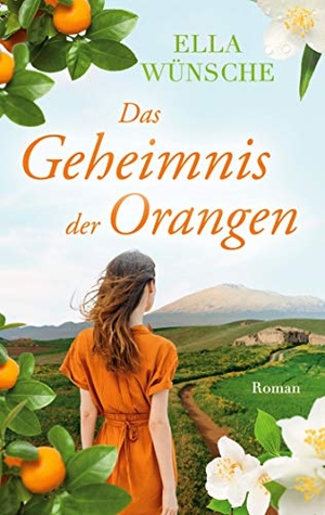 Wünsche, Ella. Das Geheimnis der Orangen. Books on Demand, 2020.