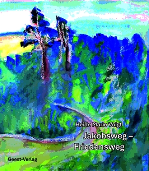 Voigt, Heide Marie. Jakobsweg - Friedensweg. Geest-Verlag GmbH, 2026.