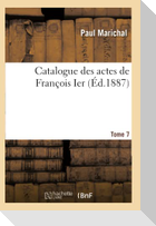 Catalogue des actes de François Ier. Tome 7