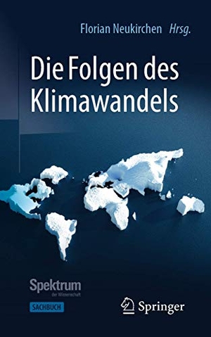 Neukirchen, Florian (Hrsg.). Die Folgen des Klimawandels. Springer-Verlag GmbH, 2020.