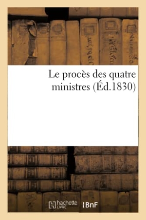 Delaunay. Le Procès Des Quatre Ministres. Hachette Livre - BNF, 2017.