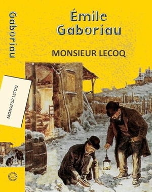 Gaboriau, Emile. Monsieur Lecoq. Hachette India, 2025.