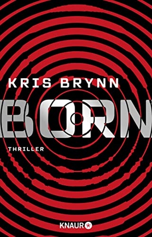 Brynn, Kris. Born - Dystopie-Thriller. Droemer Knaur, 2021.
