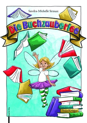 Strausz, Sandra-Michelle. Die Buchzauberfee. Renate Götz Verlag, 2026.