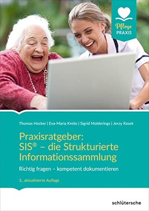 Hecker, Thomas / Molderings, Sigrid et al. Praxisratgeber: SIS® - die Strukturierte Informationssammlung - Richtig fragen - kompetent dokumentieren. Schlütersche Verlag, 2022.
