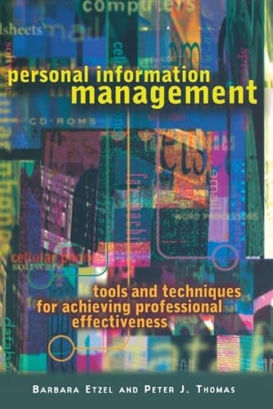 Etzel, Barbara / Peter Thomas. Personal Information Management - Tools and Techniques for Achieving Professional Effectiveness. New York University Press, 1999.