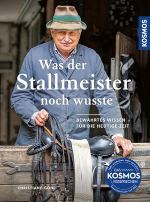 Gohl, Christiane. Was der Stallmeister noch wusste - Bewährtes Wissen für die heutige Zeit. Franckh-Kosmos, 2026.