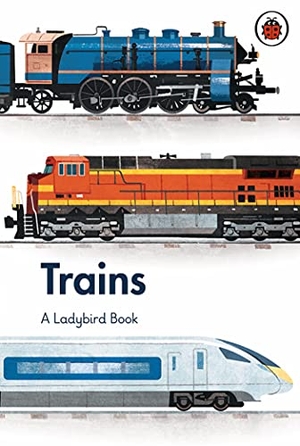 Jenner, Elizabeth. A Ladybird Book: Trains. Penguin Random House Children's UK, 2021.