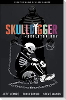 Skulldigger And Skeleton Boy From The World Of Black Hammer Volume 1