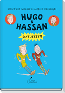 Hugo & Hassan - Echt jetzt?!