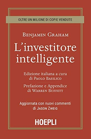 Graham, Benjamin. L' investitore intelligente. Aggiornata con i nuovi commenti di Jason Zweig. Ulrico Hoepli, 2020.