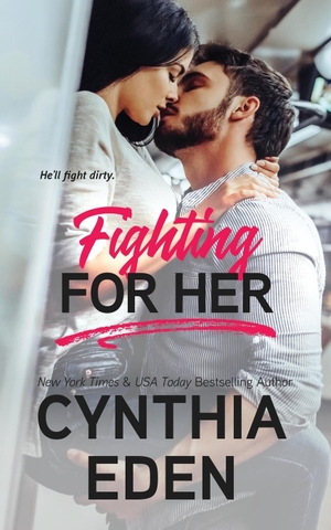 Eden, Cynthia. Fighting For Her. Hocus Pocus Publishing, Inc., 2019.