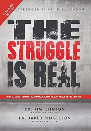 Clinton, Tim. The Struggle Is Real - How to Care for Mental and Relational Health Needs in the Church. Xlibris, 2017.