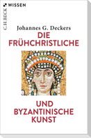 Die frühchristliche und byzantinische Kunst