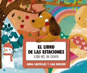 Canyelles Roca, Anna. El libro de las estaciones : ¡cada mes, un cuento!. La Galera, SAU, 2019.
