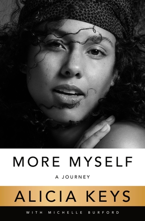 Keys, Alicia. More Myself - A Journey. Macmillan USA, 2022.