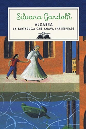 Gandolfi, Silvana. Aldabra. La tartaruga che amava Shakespeare. , 2019.