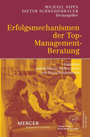 Schneiderbauer, Dieter / Michael Nippa (Hrsg.). Erfolgsmechanismen der Top-Management-Beratung - Einblicke und kritische Reflexionen von Branchenkennern. Physica-Verlag HD, 2004.