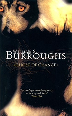 Burroughs, William S.. Ghost of Chance. Profile Books, 2002.