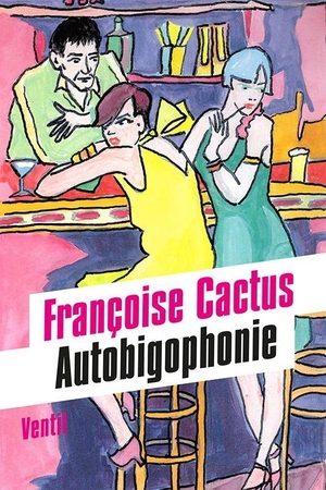 Cactus, Françoise. Autobigophonie - Roman. Ventil Verlag UG, 2026.