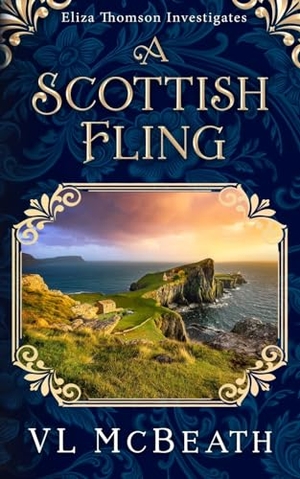 McBeath, Vl. A Scottish Fling - An Eliza Thomson Investigates Murder Mystery. Valyn Publishing, 2020.