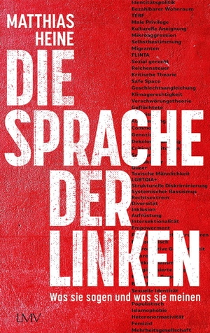Heine, Matthias. Die Sprache der Linken - Was sie sagen und was sie meinen. LangenMueller Verlag, 2026.