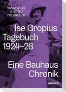 Ise Gropius: Tagebuch 1924-1928