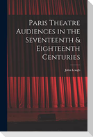 Paris Theatre Audiences in the Seventeenth & Eighteenth Centuries