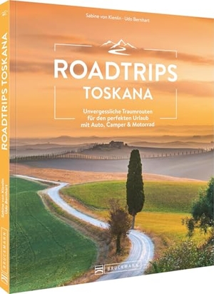 Kienlin, Sabine von. Roadtrips Toskana - Unvergessliche Traumrouten für den perfekten Urlaub mit Auto, Camper & Motorrad. Bruckmann Verlag GmbH, 2026.