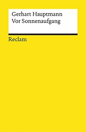 Hauptmann, Gerhart. Vor Sonnenaufgang - Soziales Drama. Reclam Philipp Jun., 2017.