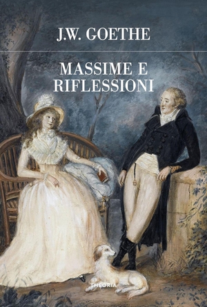 Goethe, Johann Wolfgang. Massime e riflessioni. Edizioni Theoria, 2026.