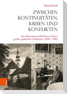Zwischen Kontinuitäten, Krisen und Konflikten