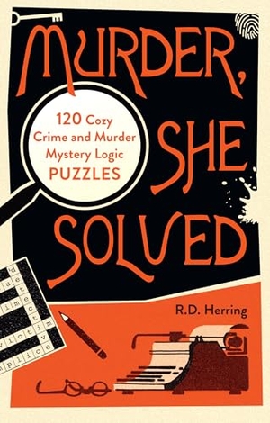 Herring, R. D.. Murder, She Solved - 120 Cozy Crime and Murder Mystery Logic Puzzles. Harper Collins Publ. UK, 2026.