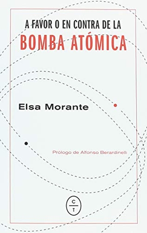 Morante, Elsa. A favor o en contra de la bomba atómica. Círculo de Tiza , 2018.