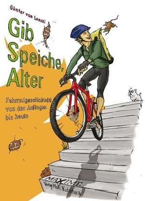 Lonski, Günter von. Gib Speiche, Alter! - Fahrradgeschichte(n) von den Anfängen bis heute. Maxime-Verlag, 2008.