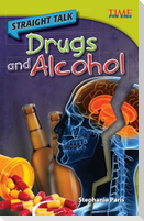 Straight Talk: Drugs and Alcohol