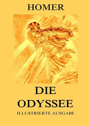 Homer. Die Odyssee - Illustrierte Ausgabe. Jazzybee Verlag, 2016.