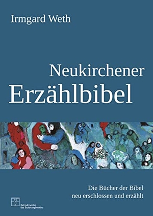 Weth, Irmgard. Neukirchener Erzählbibel - Die Bücher der Bibel neu erschlossen und erzählt. Neukirchener Kalenderverl, 2008.