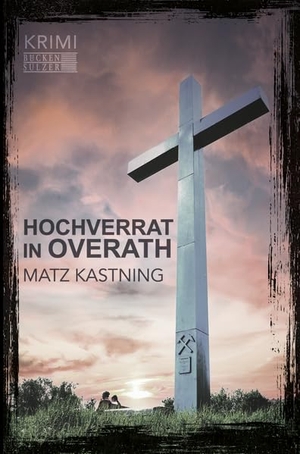 Kastning, Matz. Hackenbroich ermittelt - Hochverrat in Overath. Bücken & Sulzer Verlag, 2025.