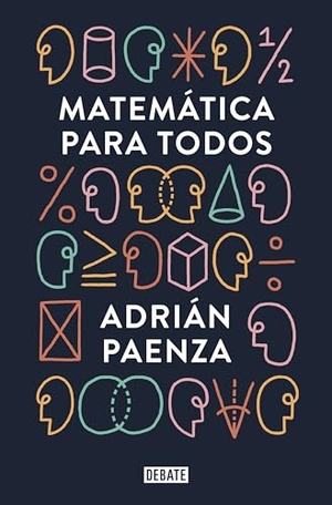 Paenza, Adrián. Matemática para todos. Editorial Debate, 2017.