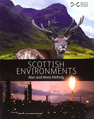 Mckirdy, Alan / Moira McKirdy. Scottish Environments. NMSE - Publishing Ltd, 2017.