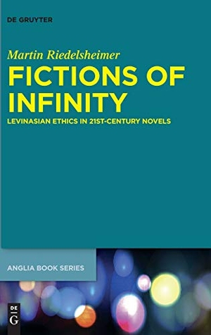 Riedelsheimer, Martin. Fictions of Infinity - Levinasian Ethics in 21st-Century Novels. De Gruyter, 2020.