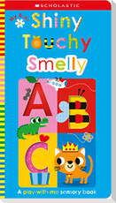 My Busy Shiny Touchy Smelly Abc: Scholastic Early Learners (Touch and Explore)