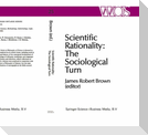 Scientific Rationality: The Sociological Turn