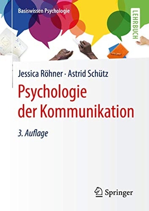 Röhner, Jessica / Astrid Schütz. Psychologie der Kommunikation. Springer, 2020.