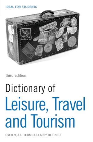 N/A / Russell, Jane et al. Dictionary of Leisure, Travel and Tourism. A&C Black, 2008.