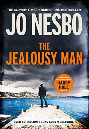 Nesbo, Jo. The Jealousy Man - From the Sunday Times No.1 bestselling author of the Harry Hole series. Vintage Publishing, 2021.