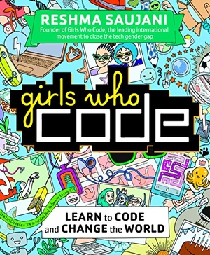 Saujani, Reshma. Girls Who Code - Learn to Code and Change the World. Ebury Publishing, 2017.