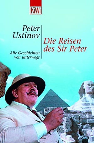 Ustinov, Peter. Die Reisen des Sir Peter - Alle Geschichten von unterwegs. Kiepenheuer & Witsch GmbH, 2003.