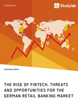 Hoppe, Stephan. The Rise of FinTech. Threats and Opportunities for the German Retail Banking Market. Studylab, 2018.